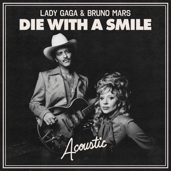 Die With A Smile (Acoustic) - Single - レディー・ガガ & ブルーノ