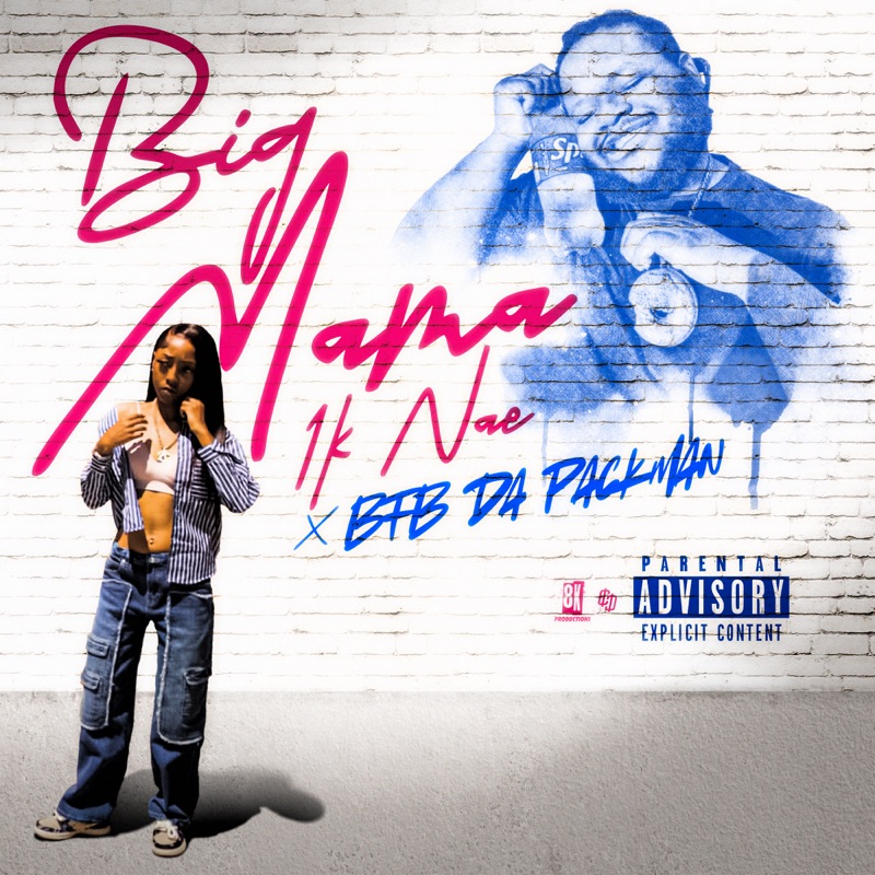 Big Mama - 1K Nae & Bfb Da Packman: Song Lyrics, Music Videos