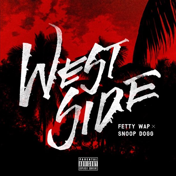 Westside (feat. Snoop Dogg) - Single - Album by Fetty Wap - Apple