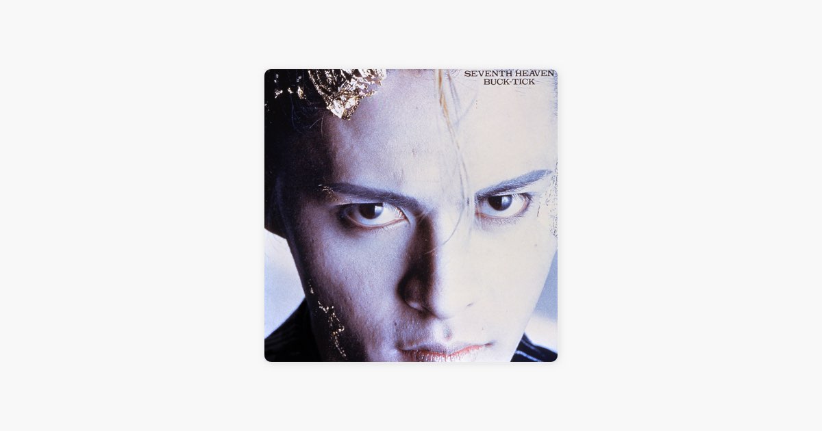 Seventh Heaven - Album by BUCK-TICK - Apple Music