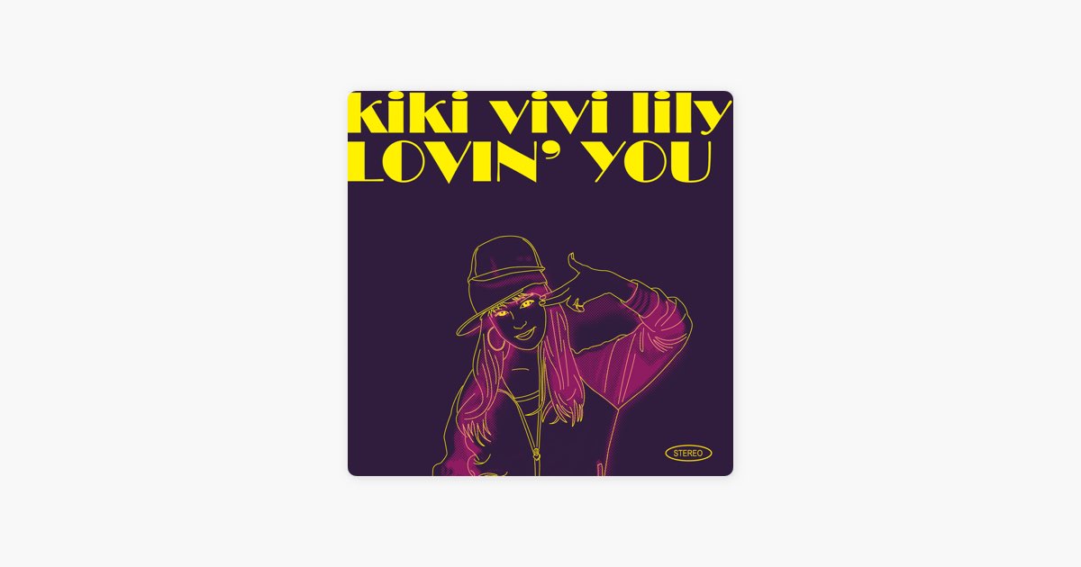 LOVIN' YOU - EP - kiki vivi lilyのアルバム - Apple Music