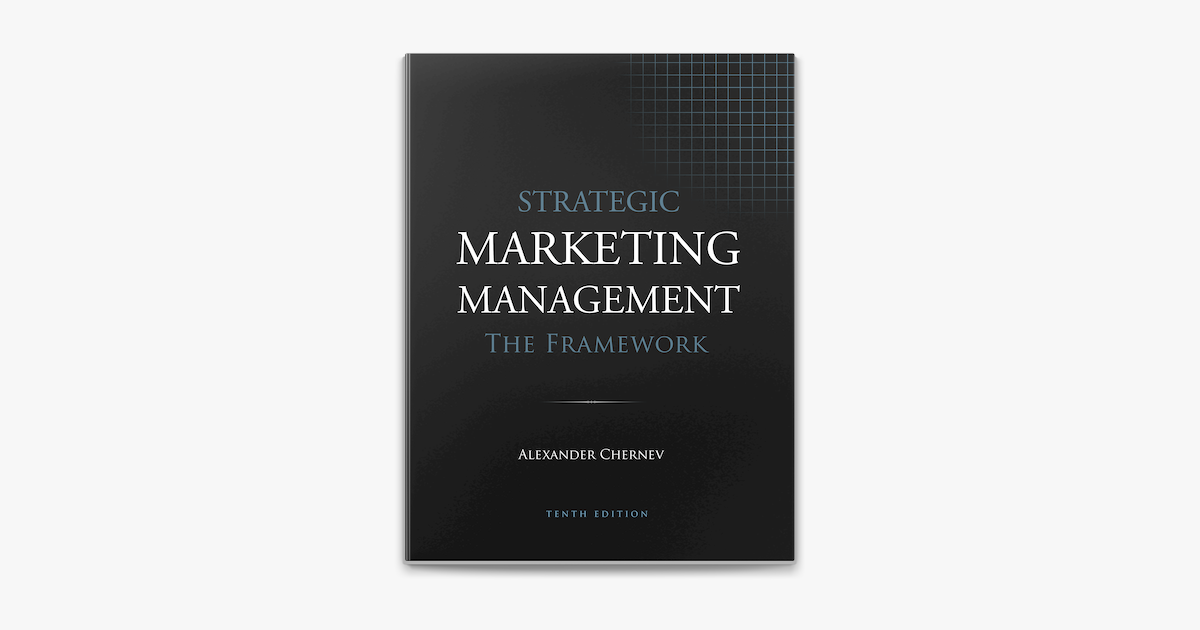 Strategic Marketing Management: The Framework by Alexander Chernev