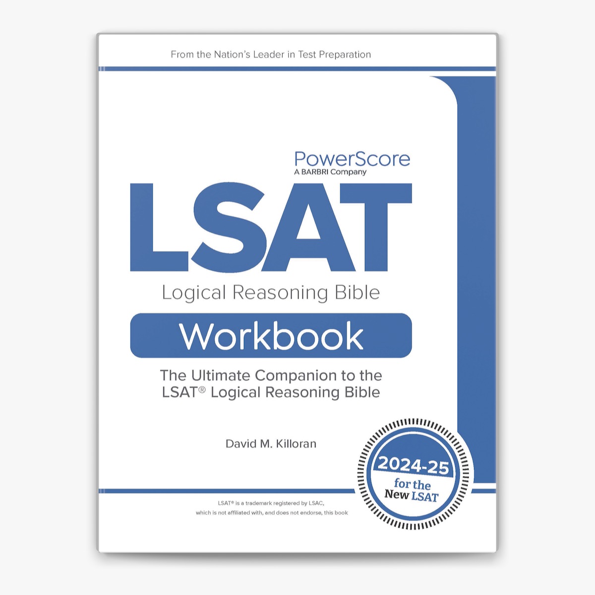 The PowerScore LSAT Logical Reasoning Bible Workbook by David M