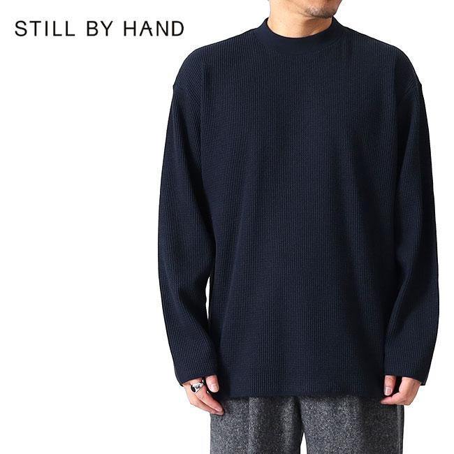 Still by Hand スティルバイハンド サーマルロンT CS03244 長袖Tシャツ