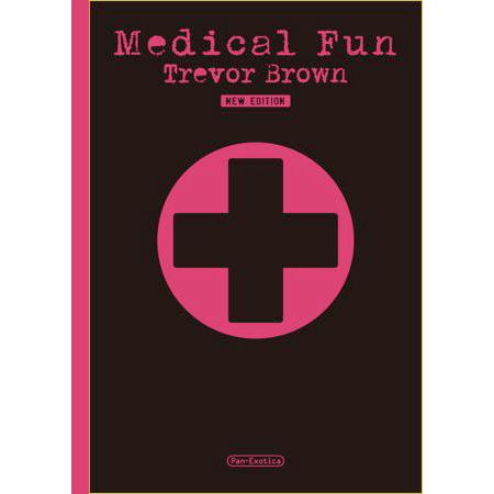 トレヴァー・ブラウン 『Medical Fun』 【サイン入り】 : ヴァニラ画廊
