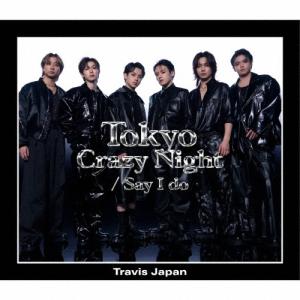 Travis Japan Tokyo Crazy Night/Say I do ［CD+DVD+ステッカーシート