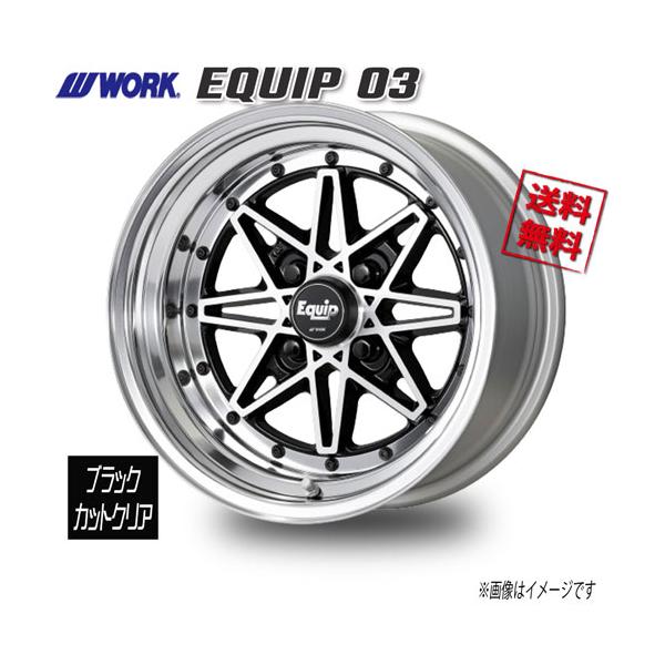 WORK WORK EQUIP 03 ブラックカットクリア 14インチ 4H114.3 6J+10 4本