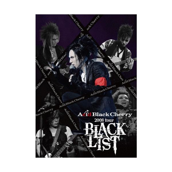 Acid Black Cherry 2008 tour“BLACK LIST