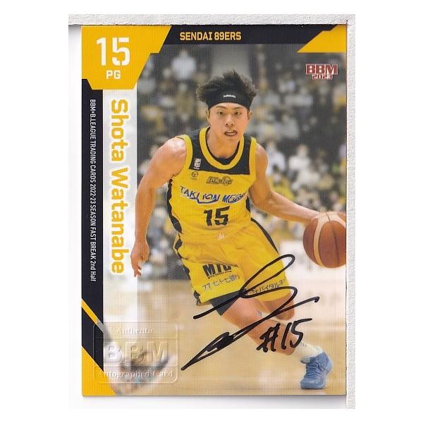 22-23BBM B.LEAGUE FAST BREAK 2nd Half 渡辺翔太 直筆サインカード 55