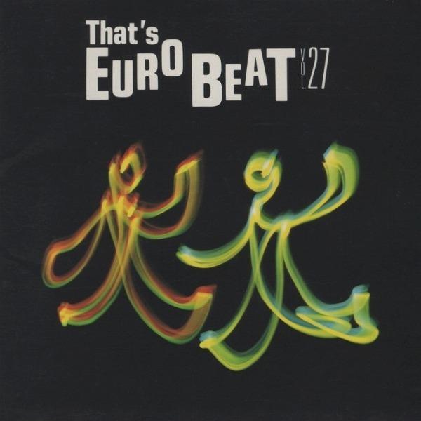 ザッツ・ユーロビート VOL.27 / THAT'S EUROBEAT 1991.05.21 ALCB-270
