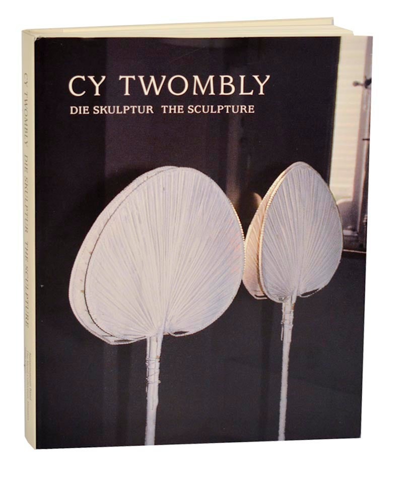 Cy Twombly: Die Skulptur / The Sculpture | Cy TWOMBLY, Katharina