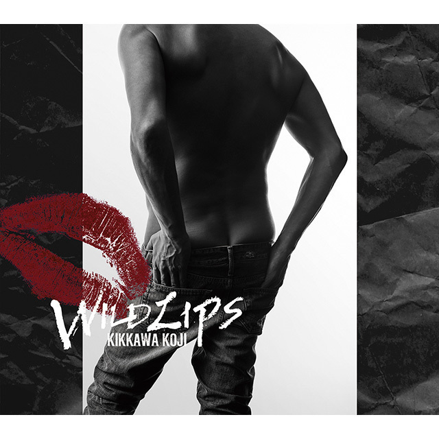 WILD LIPS | K2 NET CAST [KIKKAWA KOJI OFFICIAL WEB SITE]