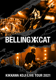 KIKKAWA KOJI LIVE TOUR 2021 BELLING CAT | K2 NET CAST [KIKKAWA