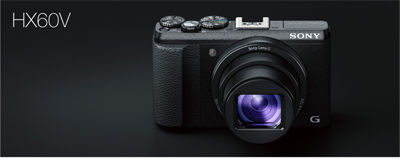 光学30倍ズームと高い拡張性を兼ね備えたサイバーショット「DSC-HX60V