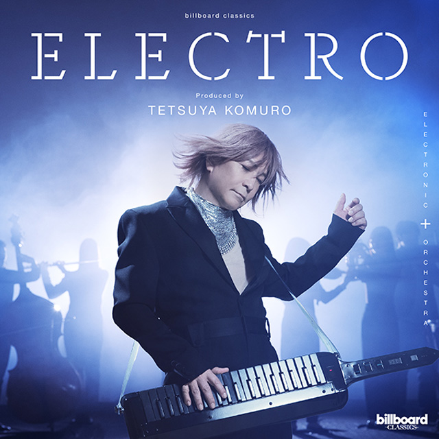 billboard classics ELECTRO produced by Tetsuya Komuroの公演詳細
