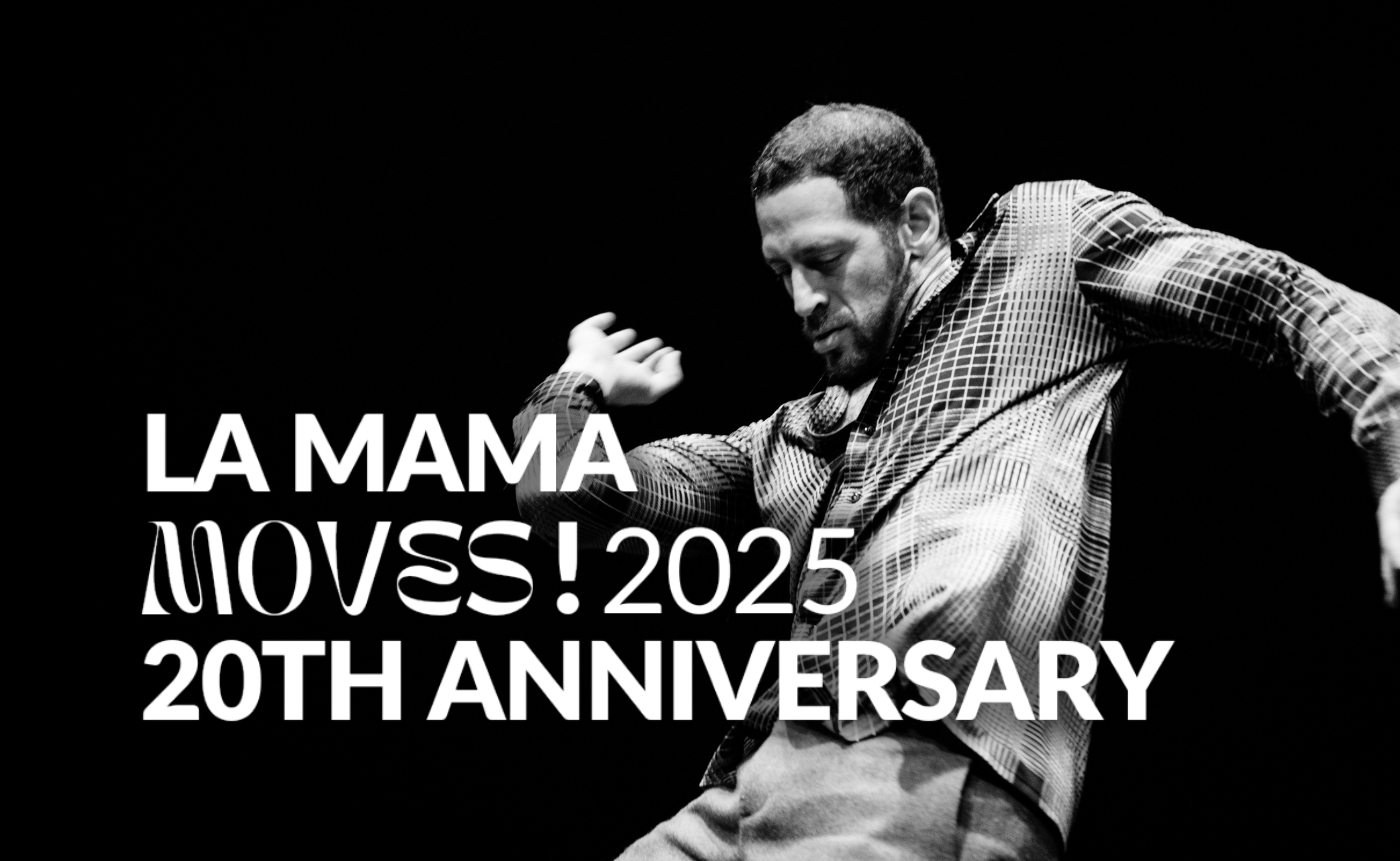 La MaMa Moves! 2025 – Apr 10-May 4 - La MaMa | Experimental