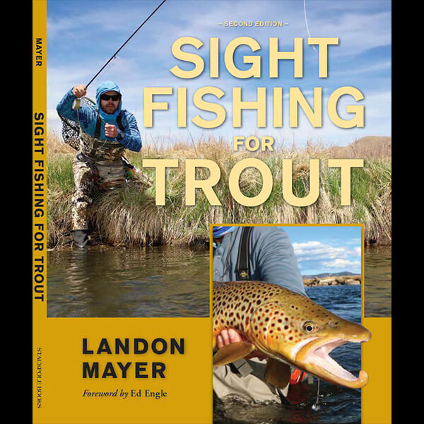 Sight Fishing For Trout (2nd Edition) - Landon Mayer Fly Fishing