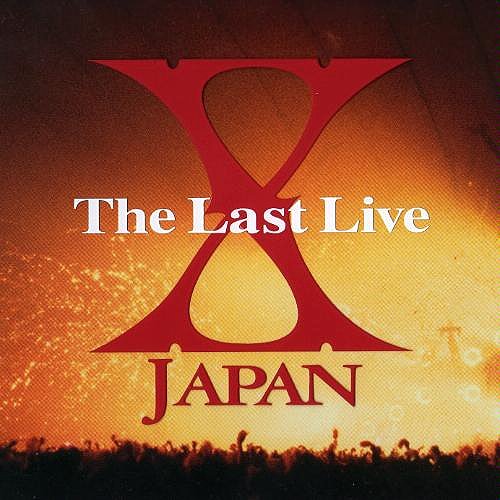 The Last Live — X JAPAN | Last.fm