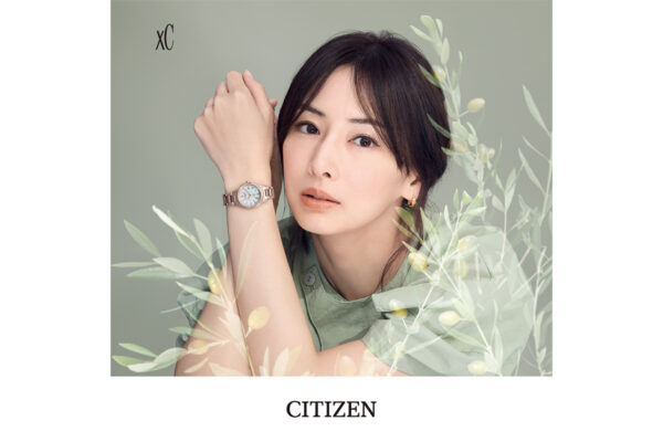 CITIZEN】北川景子、初めてのデザイン監修「シチズン クロスシー
