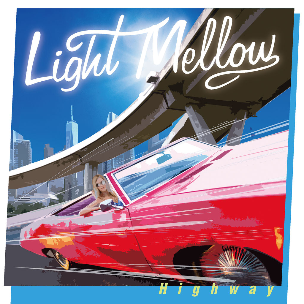 □ LIGHT MELLOW SIGNAL・LIGHT MELLOW HIGHWAY : Light Mellow on the