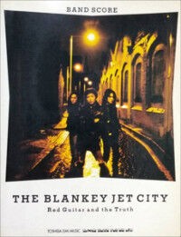 BLANKEY JET CITY バンドスコア : A CITY OF BLANKEY TO BE JET