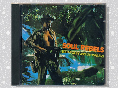 Bob Marley And The Wailers「Soul Rebels」 : つれづれげえ日記