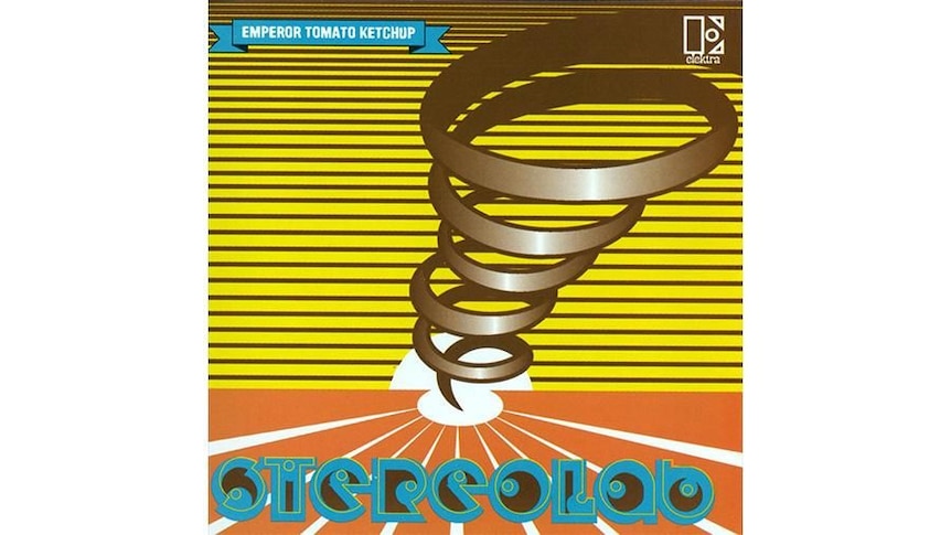 Stereolab – Emperor Tomato Ketchup - ABC listen
