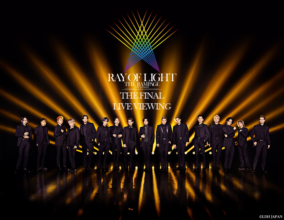 THE RAMPAGE LIVE TOUR 2022 “RAY OF LIGHT” THE FINAL LIVE VIEWING