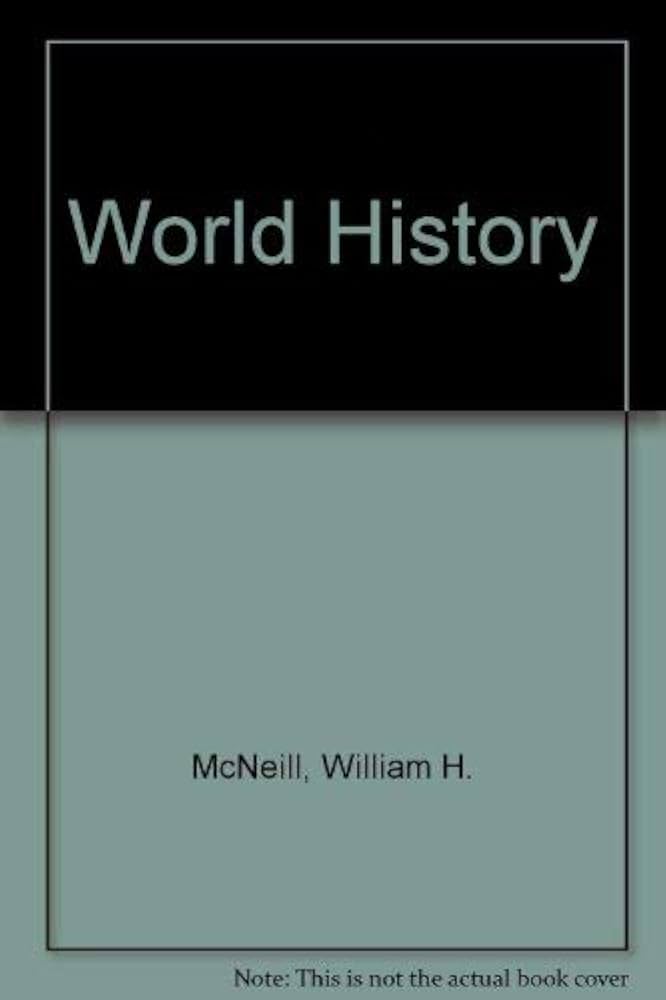 A world history: William Hardy McNeill: 9780195014044: Amazon.com