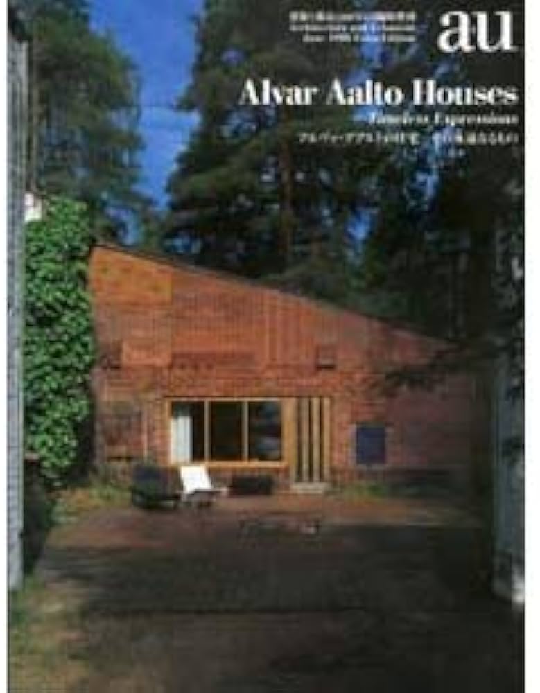 Alvar Aalto Houses -Timeless Expressions その永遠なるもの-―a+u