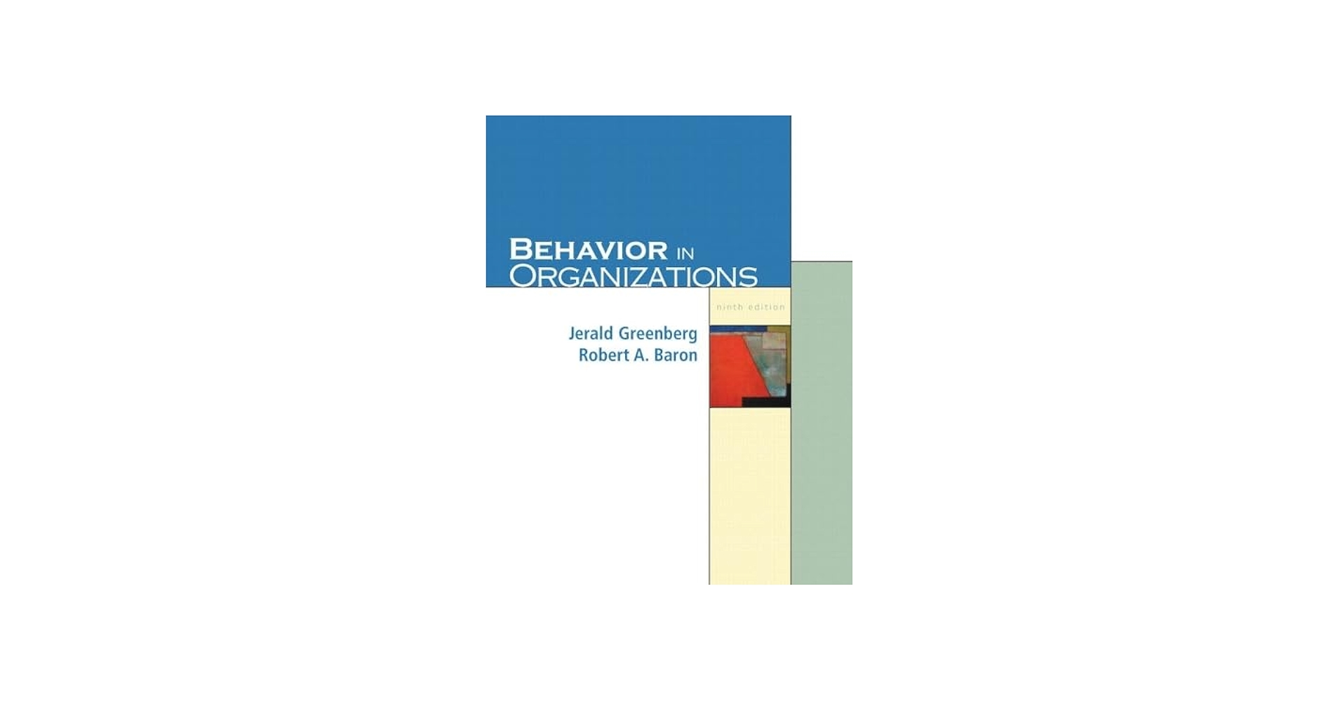 Behavior In Organizations: Greenberg, Jerald, Baron, Robert A