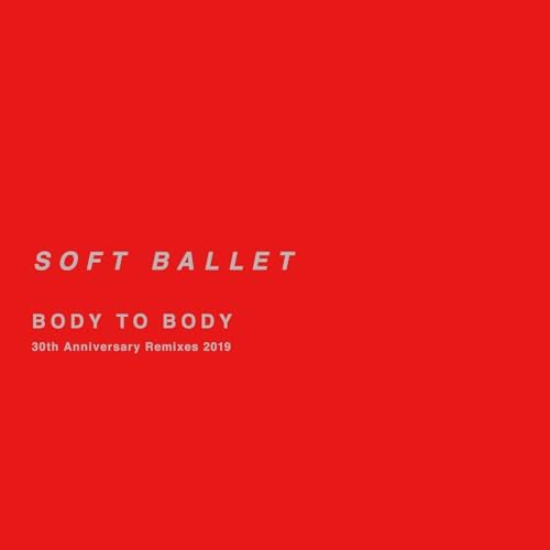 Amazon Music UnlimitedでSOFT BALLETのBODY TO BODY (30th