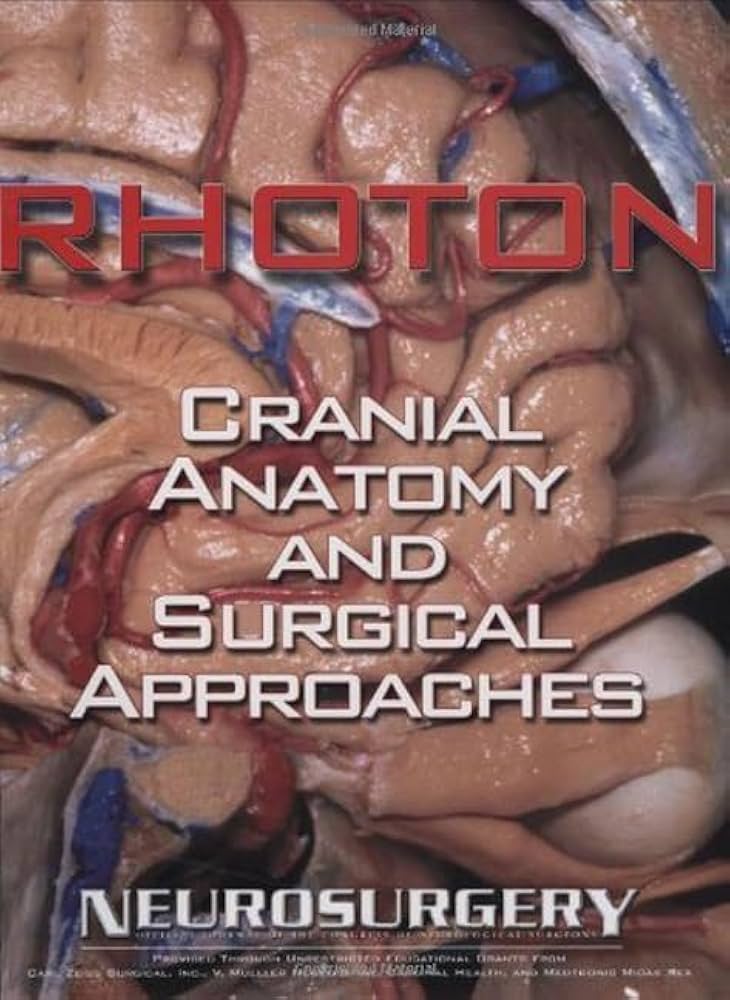 Amazon | Rhoton's Cranial Anatomy and Surgical Approaches | Rhoton