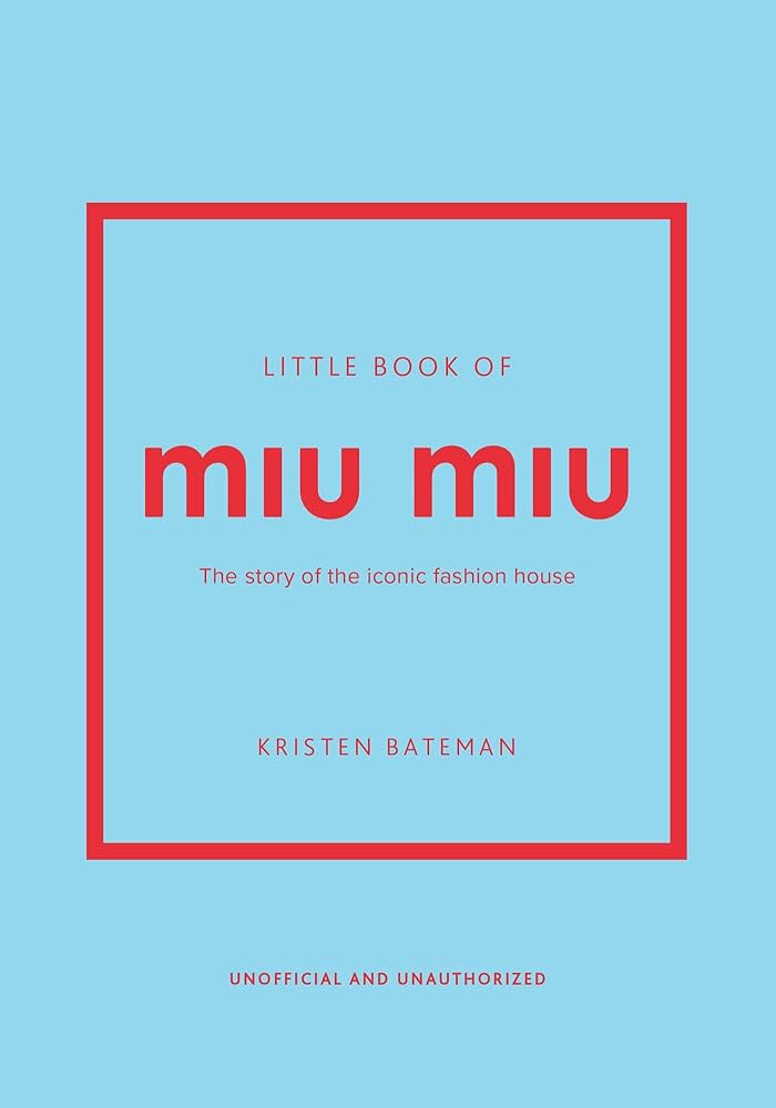 Amazon | Little Book of Miu Miu: The Story of the Iconic Fashion