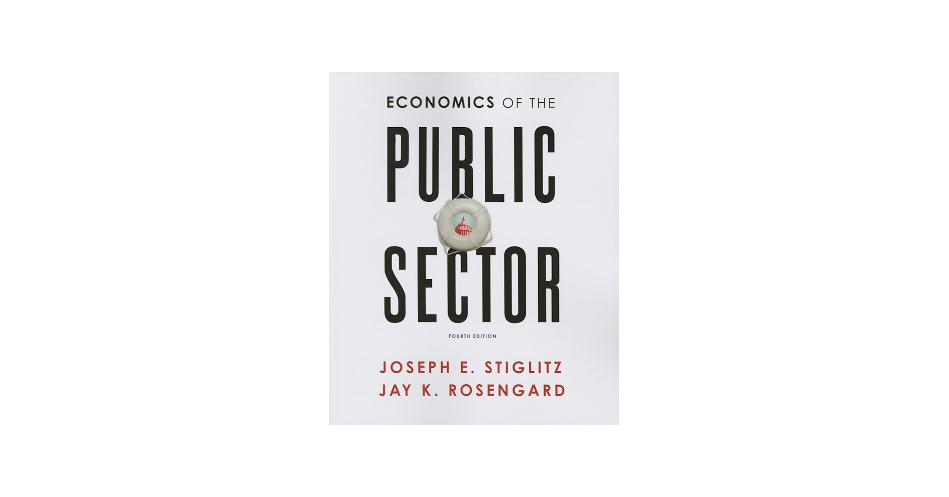 Economics of the Public Sector: Stiglitz, Joseph E., Rosengard
