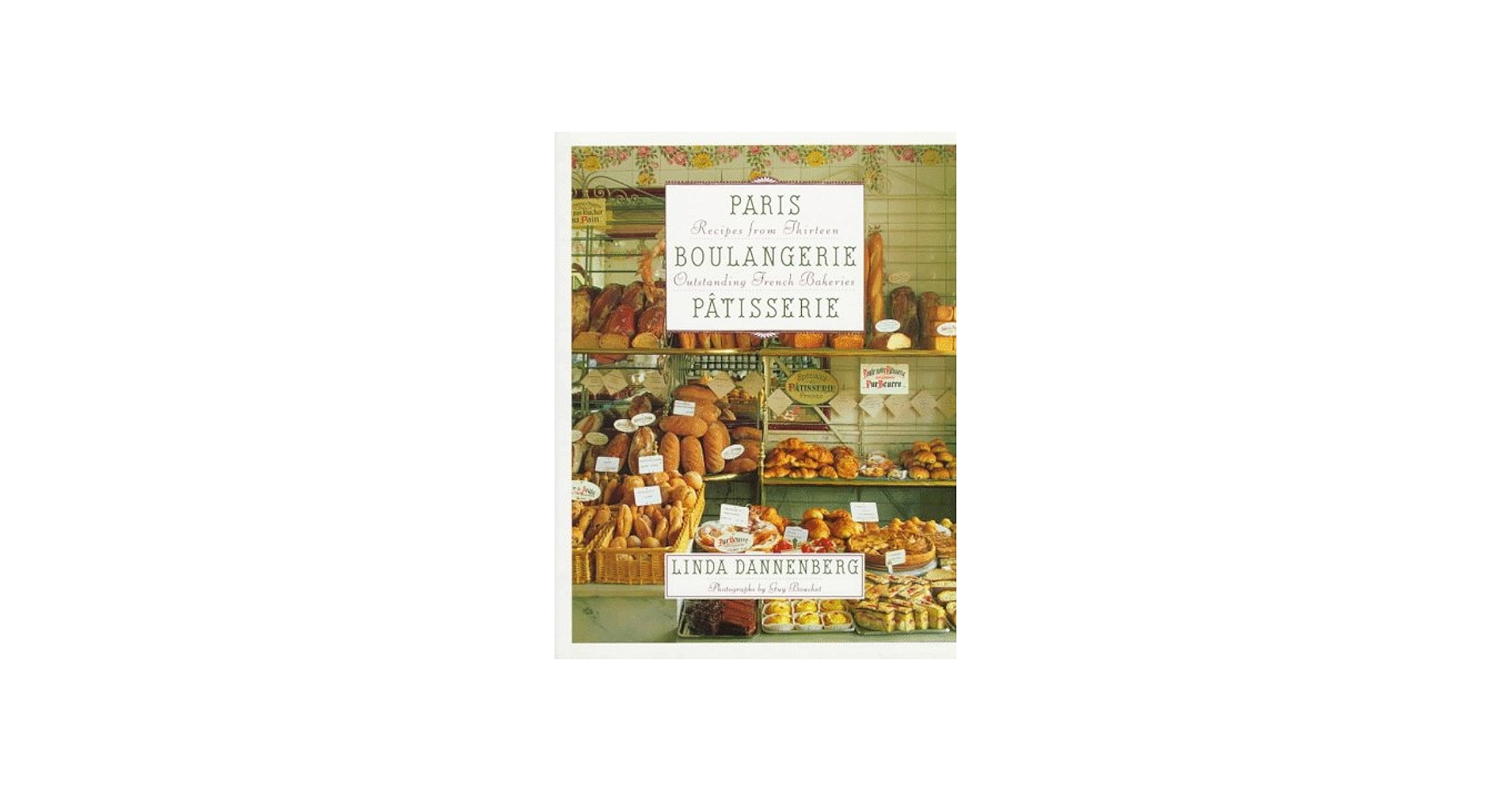 Paris Boulangerie-Patisserie: Recipes from Thirteen Outstanding