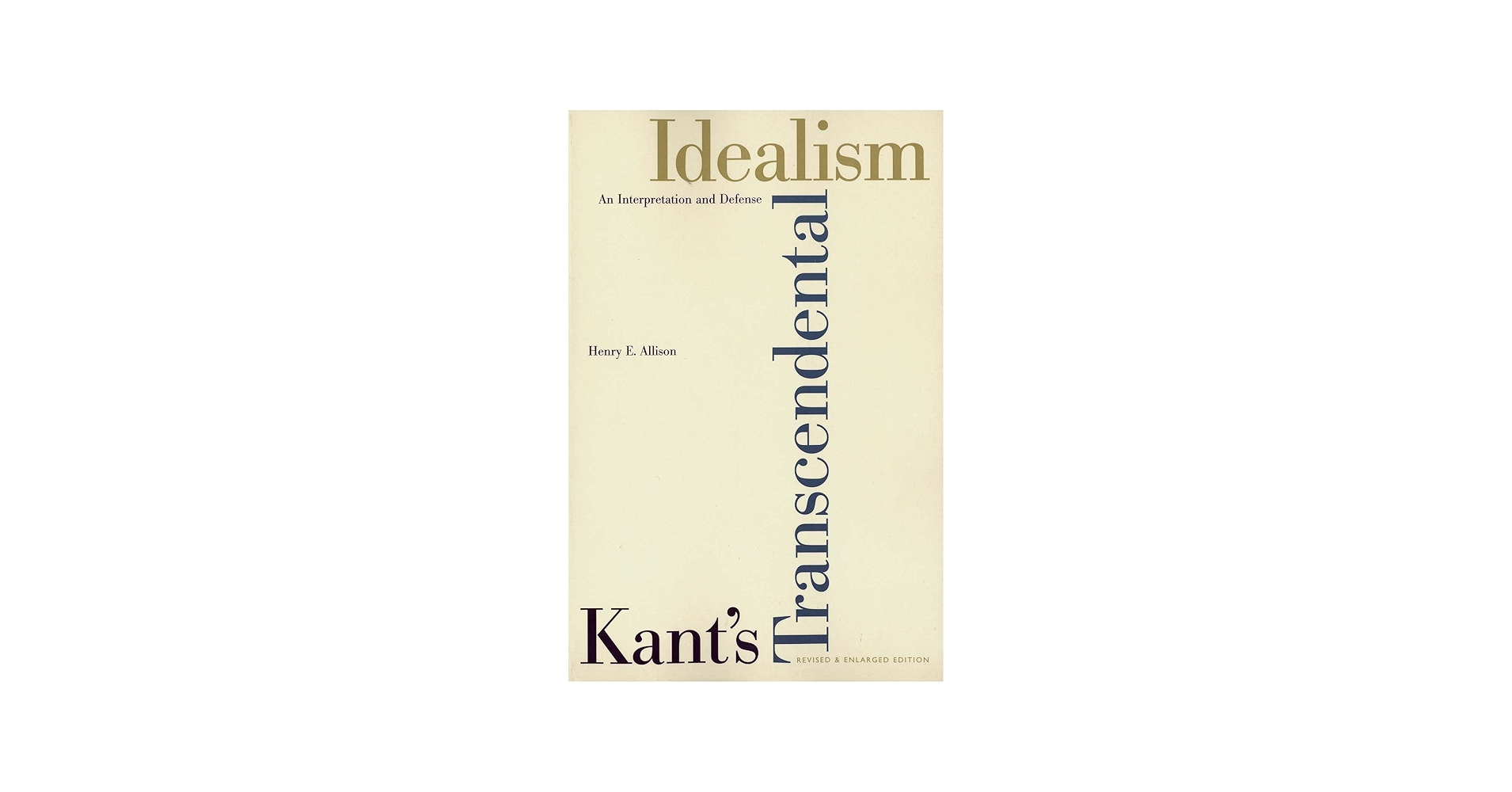 Kant's Transcendental Idealism: An Interpretation and Defense