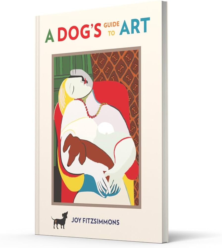 A Dog's Guide to Art: A lighthearted reimagining of beloved