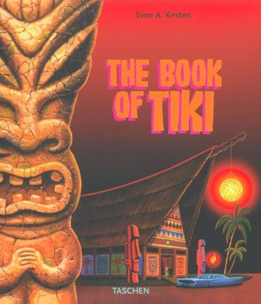 The Book of Tiki by Sven Kirsten (2003-06-27): Sven A. Kirsten