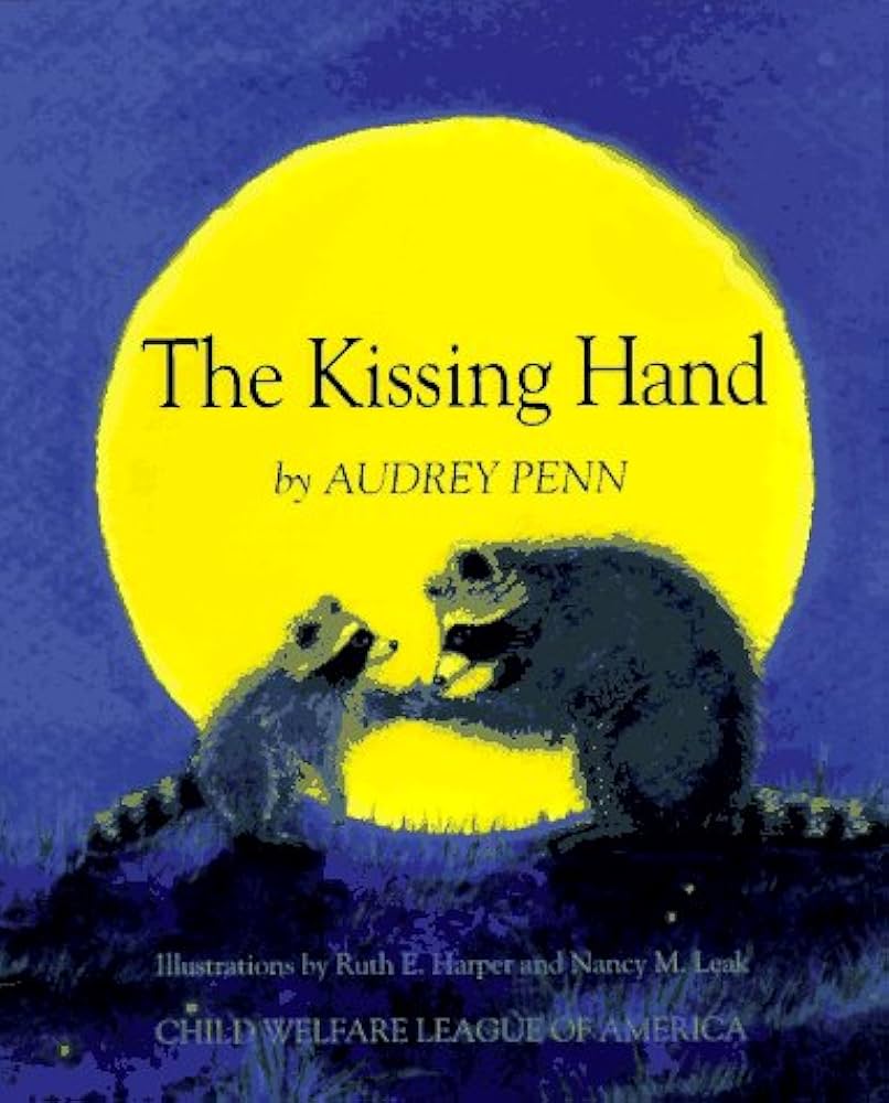 The Kissing Hand: Audrey Penn, Ruth E. Harper, Nancy M. Leak