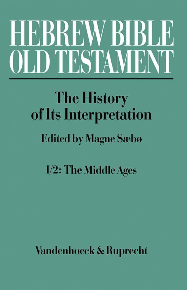 Hebrew Bible / Old Testament. The History of Its Interpretation