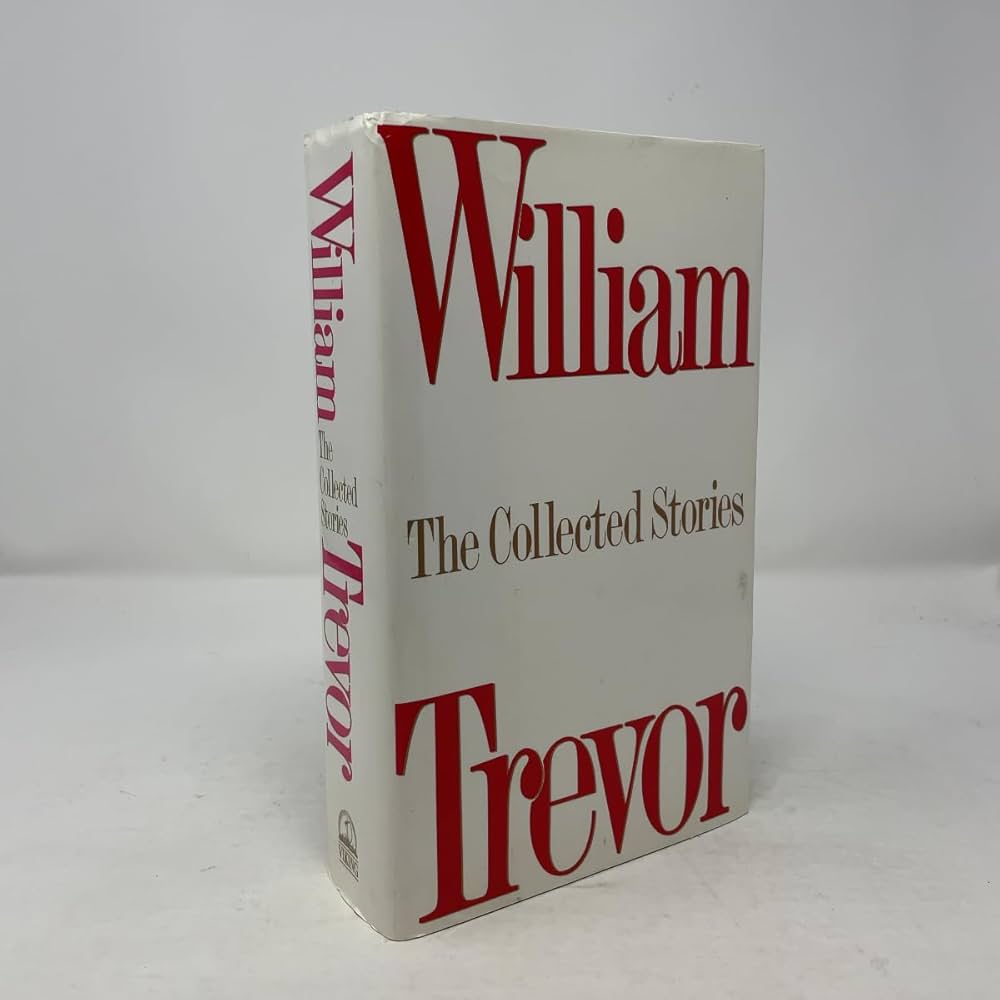 William Trevor: The Collected Stories: Trevor, William