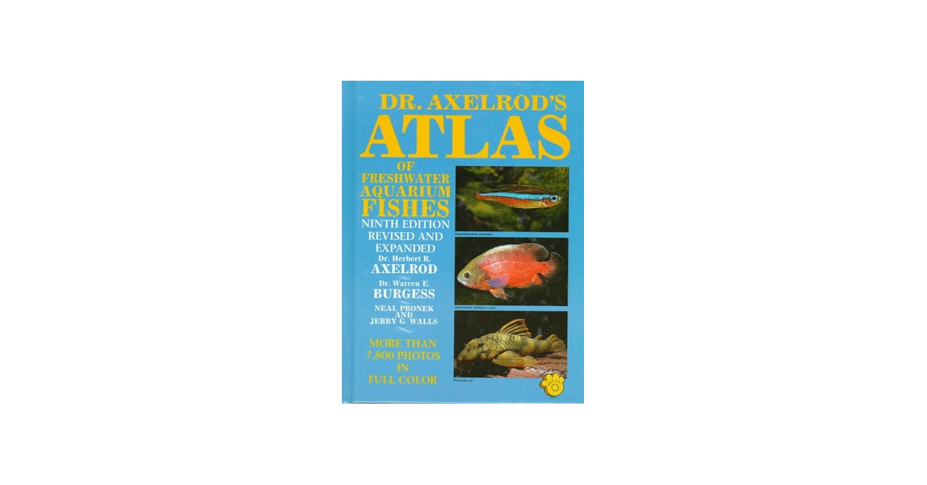 Dr. Axelrod's Atlas of Freshwater Aquarium Fishes: Herbert R