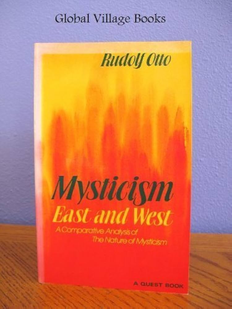 Mysticism East and West: A Comparative Analysis of the Nature of