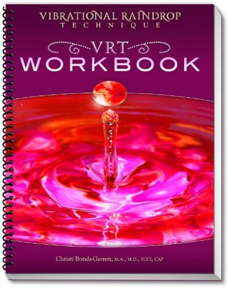 Amazon.com: Vibrational Raindrop Technique Workbook: 9780985420901