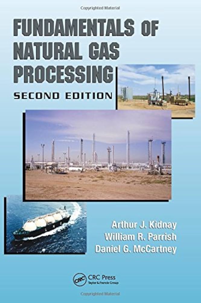 Fundamentals of Natural Gas Processing: Kidnay, Arthur J., Kidnay