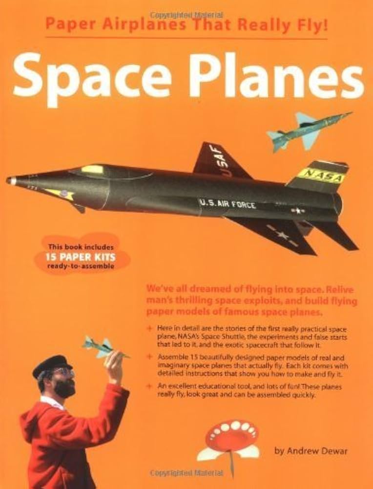 Space Planes: Paper Airplanes That Really Fly!: Dewar, Andrew