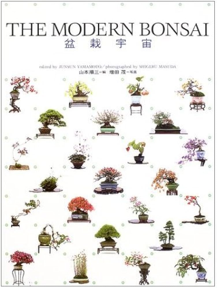 THE MODERN BONSAI: 盆栽宇宙 | 山本 順三, 増田 茂 |本 | 通販 | Amazon