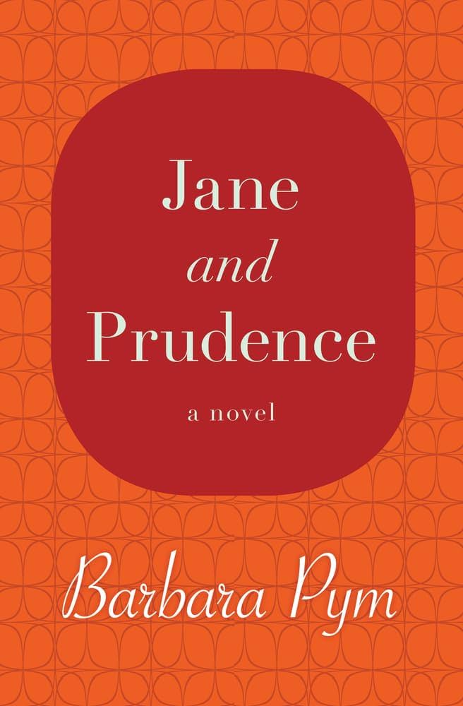 Jane and Prudence: A Novel: Pym, Barbara: 9781480408067: Amazon