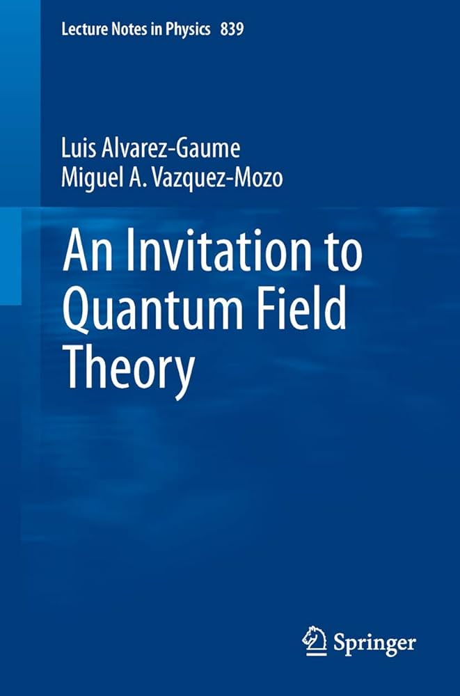 An Invitation to Quantum Field Theory (Lecture Notes in Physics